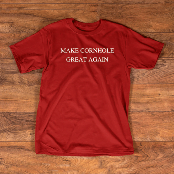 Make Cornhole Great Again Trump America Unisex T Shirt