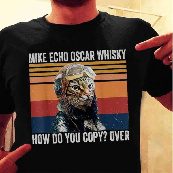Mike Echo Oscar Whiskey How Do You Copy Over Unisex T Shirt