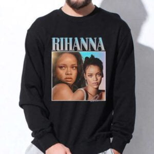 Rihanna Sweatshirt Unisex T Shirt
