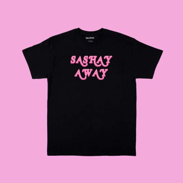 Sashay Away Ru Paul Unisex T Shirt