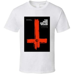 The Dark And The Wicked Movie Classic T Shirt
