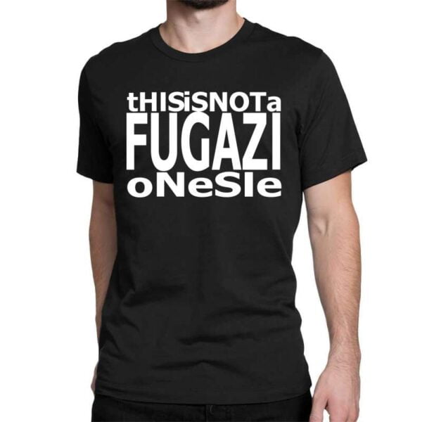 This Is Not A Fugazi T Shirt For Men and Women