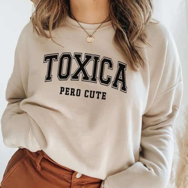 Toxica Pero Cute Sweatshirt Unisex T Shirt