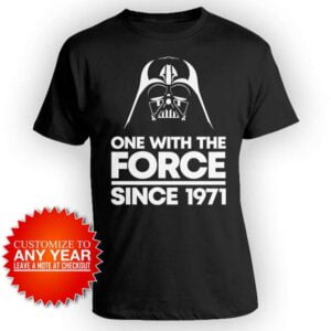 50th Birthday One With The Force Since 1971 Birthday