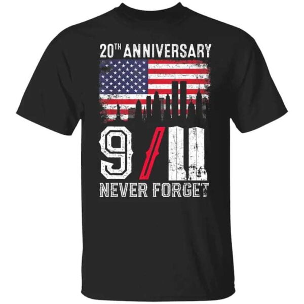 9 11 20th Anniversary Never Forget Unisex T Shirt