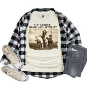 American Indian T Shirt The Original Homeland Security