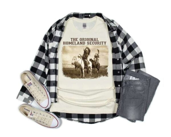 American Indian T Shirt The Original Homeland Security