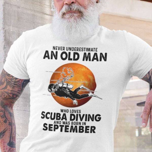 An Old Man Who Loves Scuba Diving Born In September Unisex T Shirt