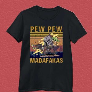 Baby Yoda T Shirt The Mandalorian Pew Pew Madafakas