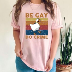 Be Gay Do Crime Unisex T Shirt