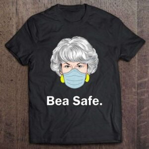 Bea Safe Bea Arthur Wear Face Mask T Shirt