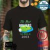 Best Golfers Are Born In 2003 Unisex T Shirt