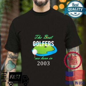 Best Golfers Are Born In 2003 Unisex T Shirt