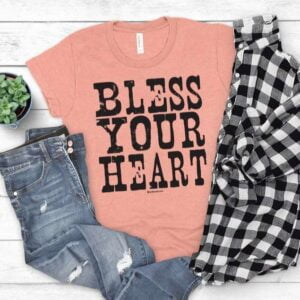 Bless Your Heart T Shirt