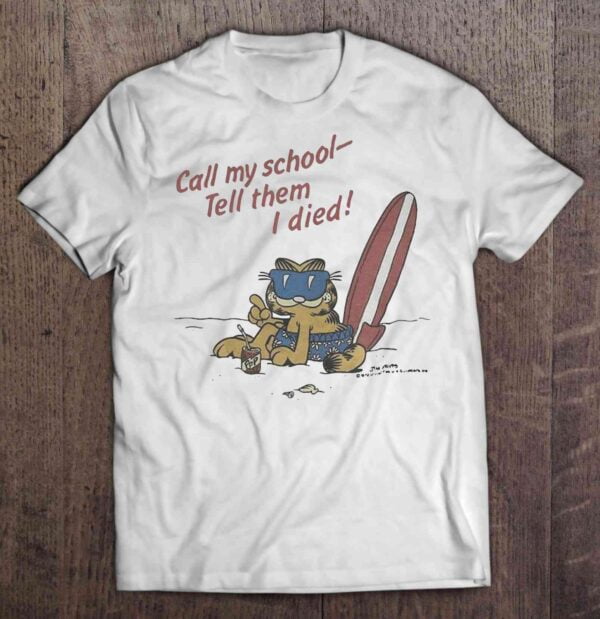 Call My School Tell Them I Died Unisex T Shirt