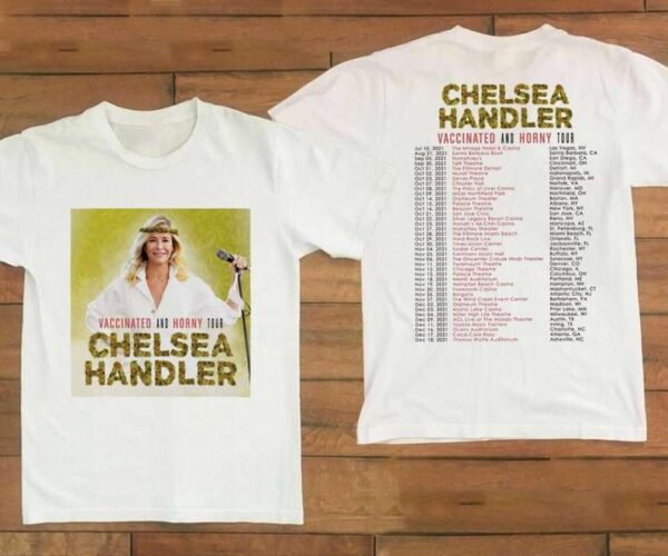 Chelsea Handler Vaccinated and Horny Tour 2021 T Shirt 1