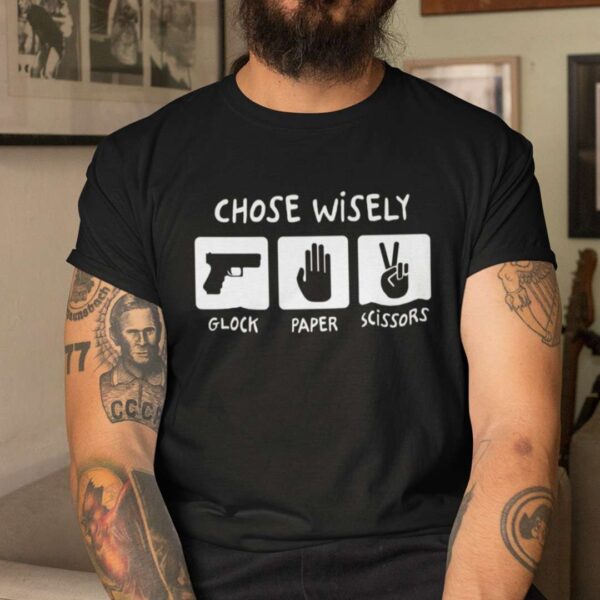 Choose Wisely Glock Paper Scissors Unisex T Shirt