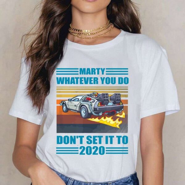 Dont Set it To 2020 Shirt