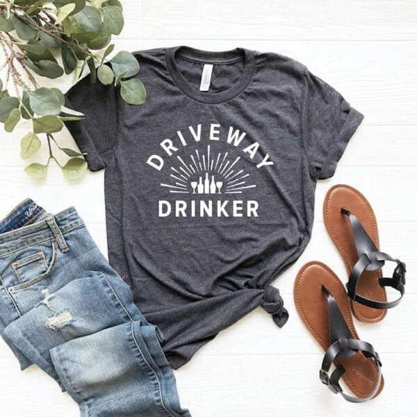 Driveway Drinker Shirt Social Distancing Wine