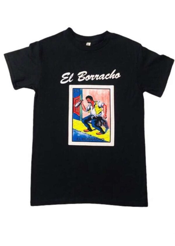 El Borracho Unisex T Shirt