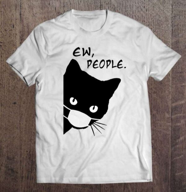 Ew People Funny Black Cat Unisex T Shirt