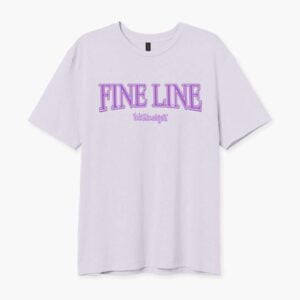 Fine Line T Shirt Well Be Alright