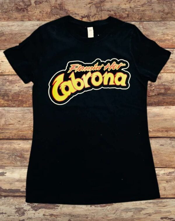 Flaming Hot Cabrona Unisex T Shirt