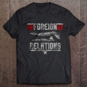 Foreign Relations T Shirt Top Gun