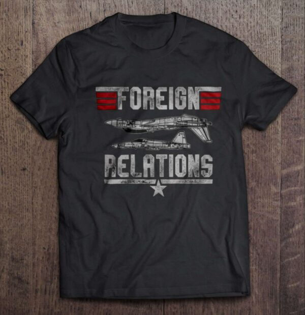Foreign Relations T Shirt Top Gun