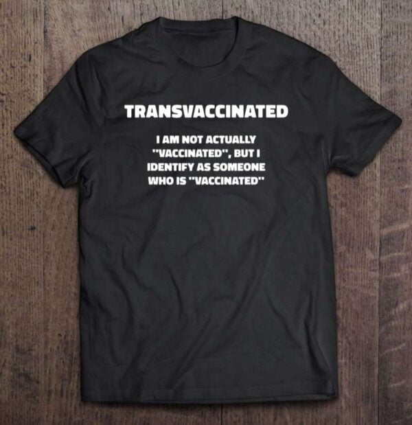 Funny Trans Vaccinated T Shirt