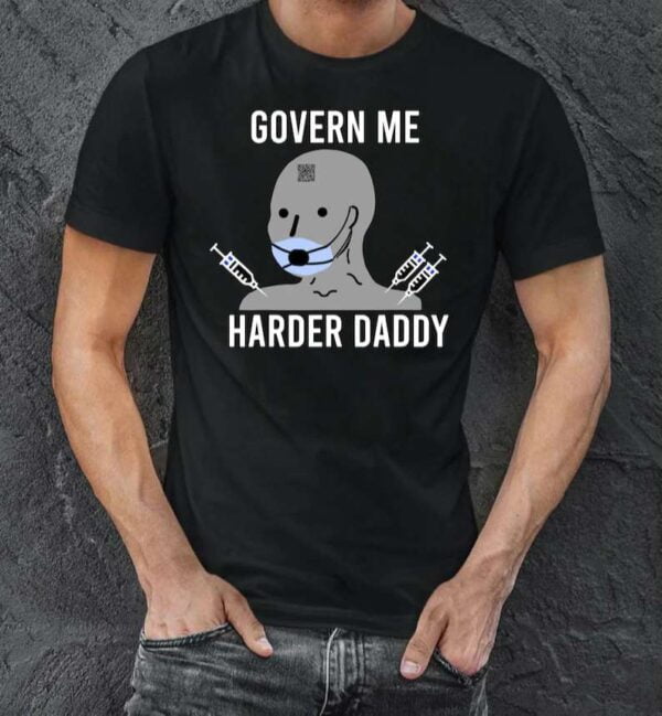 Govern Me Harder Daddy Unisex T Shirt