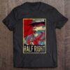 Half Right T Shirt