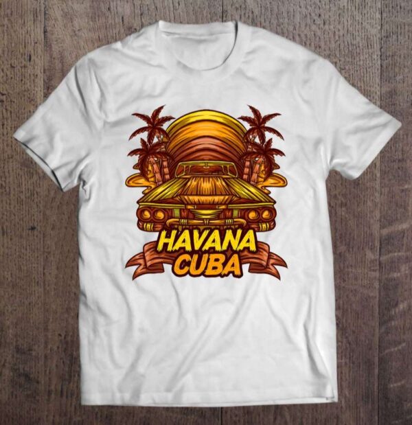 Havana Cuba Unisex T Shirt