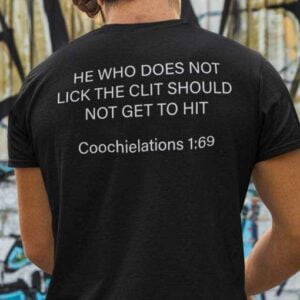 He Who Does Not Lick The Clit Should Not Get To Hit Vintage Classic T Shirt