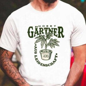 Hobby Gartner 420 Shirt Tegridy Farm Hemp Grass Cannabis Weed