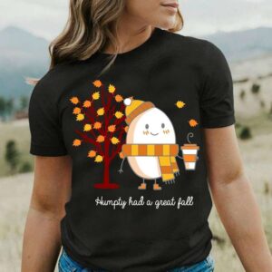 Humpty Had a Great Fall Shirt