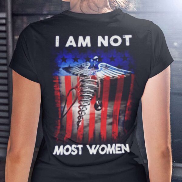 I Am Not Most Women Unisex T Shirt