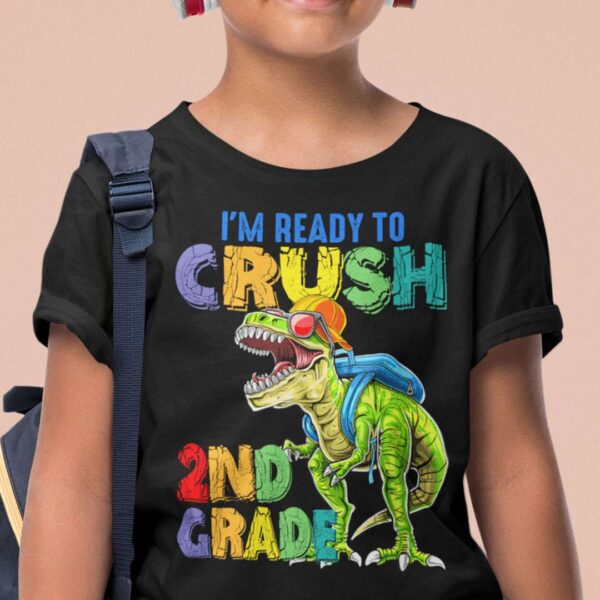 Im Ready To Crush 2nd Grade Back To School Unisex T Shirt