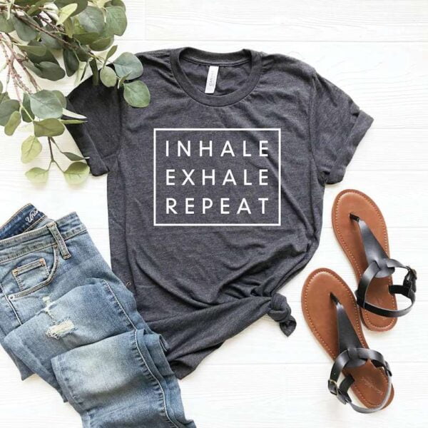Inhale Exhale Repeat Shirt Yoga