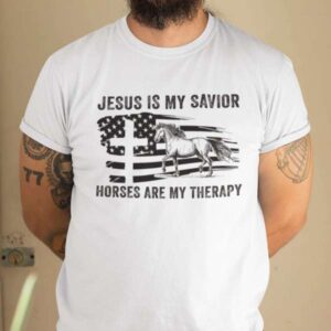 Jesus Is My Savior Horses Are My Therapy T Shirt For Men And Women