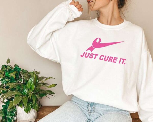 Just Cure It Breast Cancer Awareness Sweatshirt T Shirt