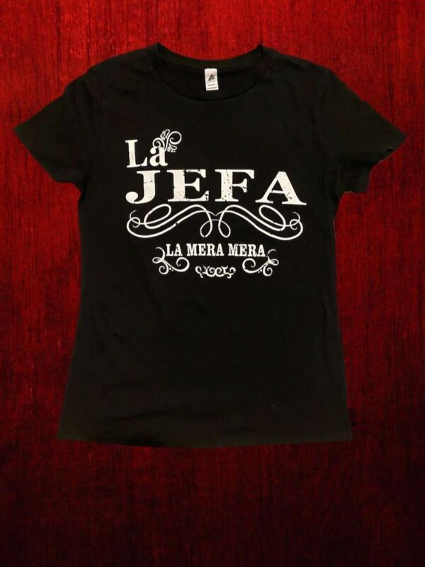 La Jefa La Mera Mera Unisex T Shirt