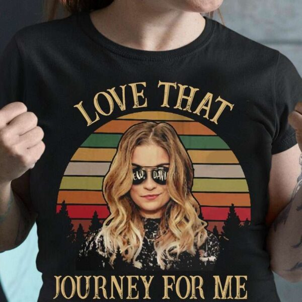Love That Journey For Me Unisex T Shirt