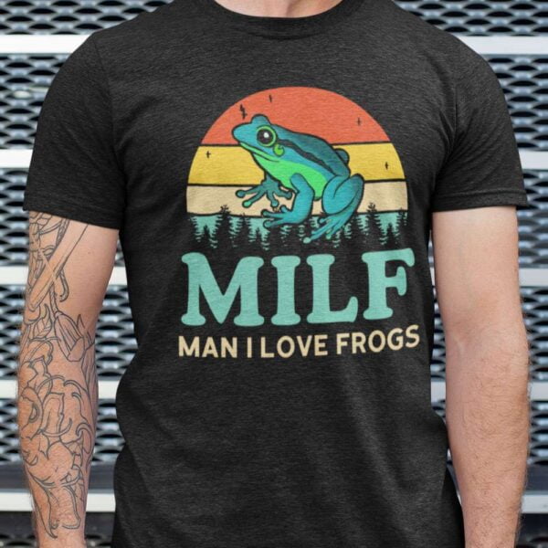 MILF Man I Love Frogs Unisex T Shirt