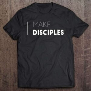 Make Disciples Unisex T Shirt