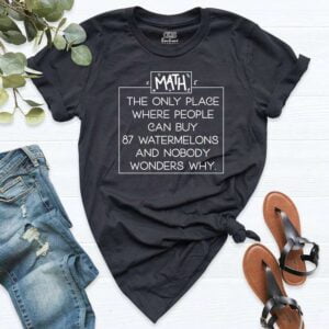 Math Funny Saying Shirt