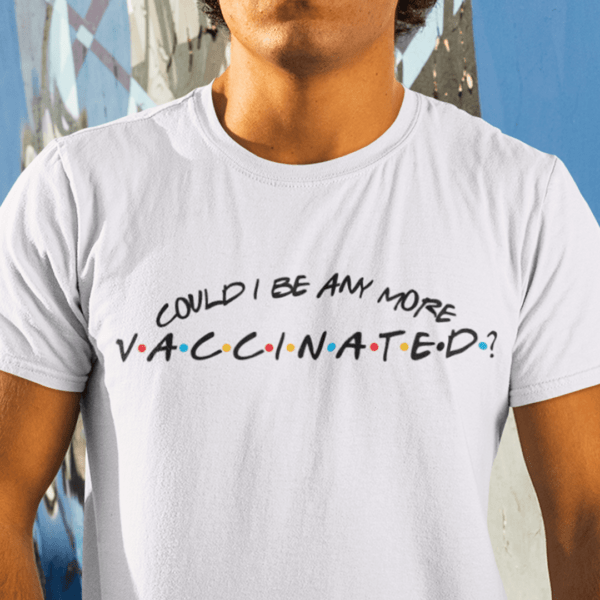 Matthew Perry Could I Be Anymore Vaccinated Unisex T Shirt