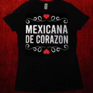 Mexican De Corazon Unisex T Shirt