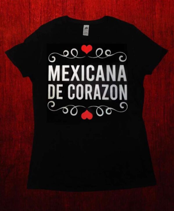 Mexican De Corazon Unisex T Shirt