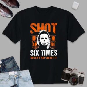 Michael Myers Shirt Shot Six Times Does Not Rap About It